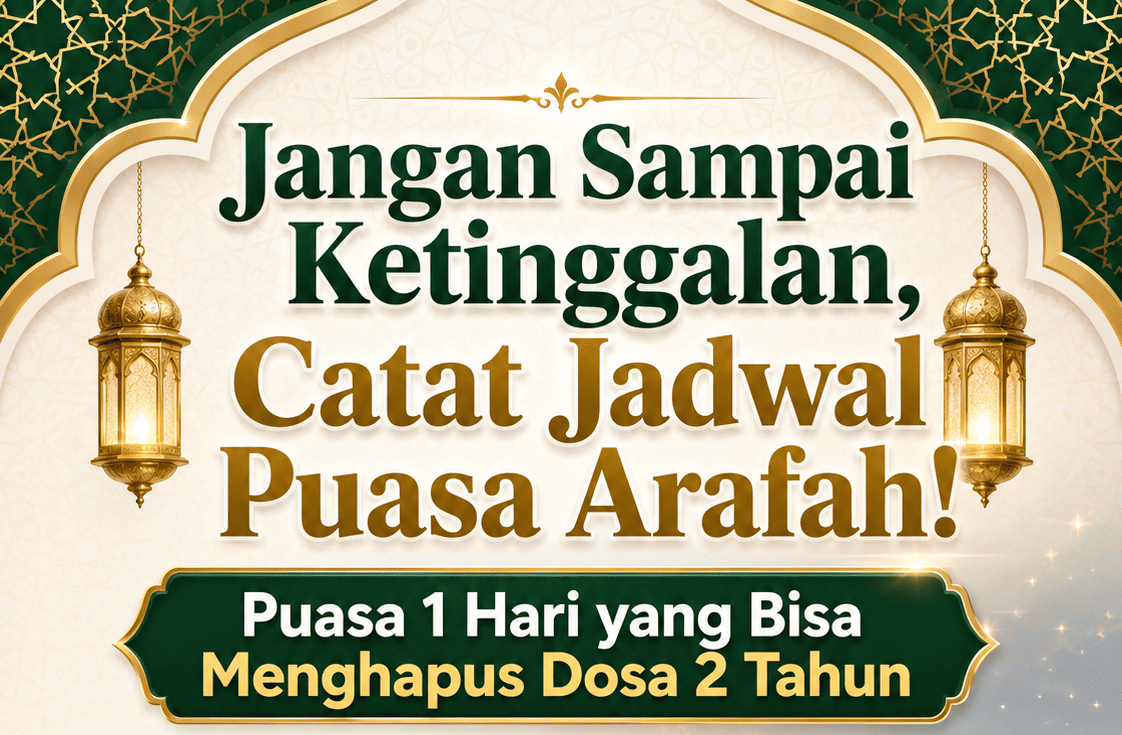 Jangan Sampai Ketinggalan Catat Jadwal Puasa Arafah! Puasa 1 Hari Yang Bisa Menghapus Dosa 2 Tahun